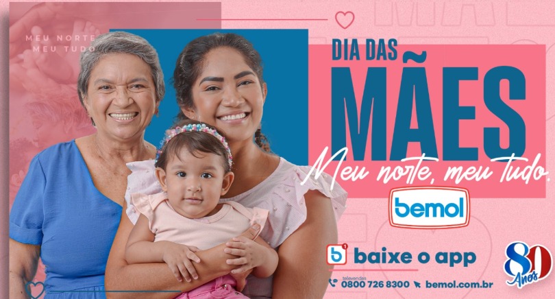 Dia das Mães Bemol com o tema ‘Meu Norte, Meu Tudo’ reforça a importância da data com ações e ofertas especiais