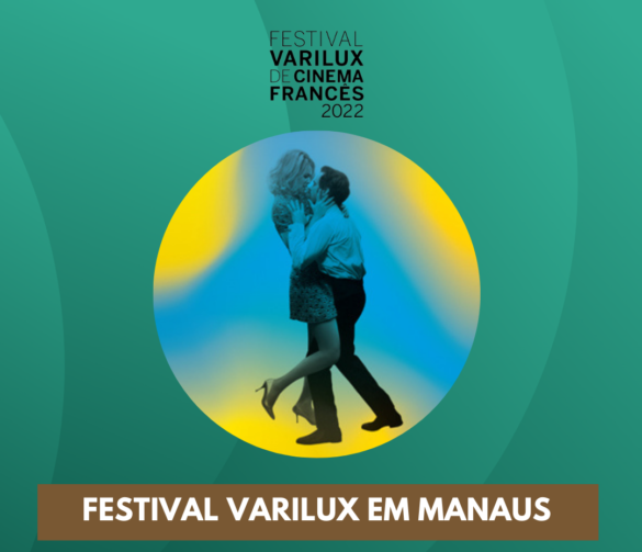 Festival Varilux de Cinema francês estará em cartaz em Manaus até o dia 06 de julho